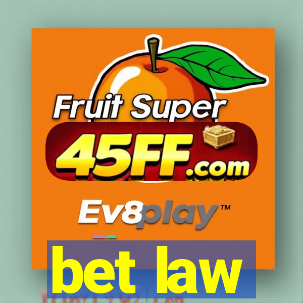 bet law